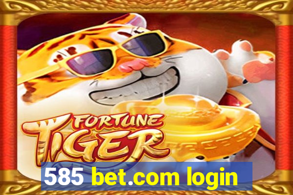 585 bet.com login